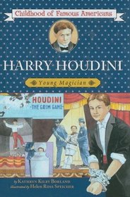 Harry Houdini: Young Magician (Childhood of Famous Americans (Tb))