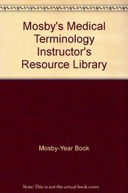 Mosby's Medical Terminology Instructor's Resource Library