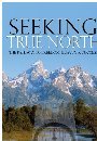 Seeking True North: The Pathway to Freedom, Beauty & Success