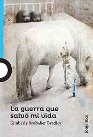 La guerra que salv mi vida/ The War That Saved My Life (Serie Azul) (Spanish Edition)