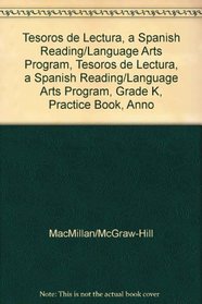 Tesoros de lectura, A Spanish Reading/Language Arts Program, Grade K, Practice Book, Annotated Teacher's Edition