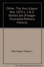 Other [Battles-Set]: The Yom Kippur War 1973 (2) The Yom Kippur War 1973 (1) Zordorf 1758 Poltava 1709 Gravelotte-St-Privat 1870 (Praeger Illustrated Military History) (v. 1 & 2)