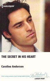 The Secret in His Heart (Harlequin Medical, No 603) (Larger Print)