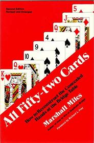 All Fifty-Two Cards: How to Reconstruct the Concealed Hands at the Bridge Table (Enlarged Edition)