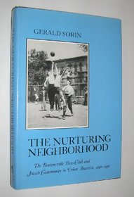 Nurturing Neighborhood: The Brownsville Boys'  Club and Jewish Community in Urban America, 1940-1990 (American Social Experience Series)