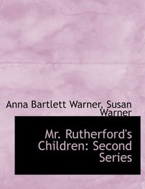 Mr. Rutherford's Children: Second Series