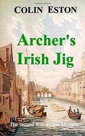 Archer's Irish Jig (Will Archer mysteries) (Volume 2)