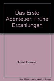 Das erste Abenteuer: Fruhe Erzahlungen