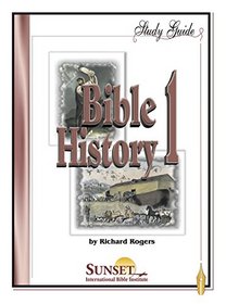 Bible History 1: Genesis Through Deuteronomy - Study Guide