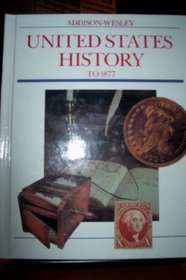 Addison-Wesley United States History to 1877