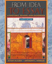 From Idea to Essay: A Rhetoric, Reader and Handbook