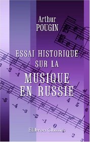 Essai historique sur la musique en Russie (French Edition)