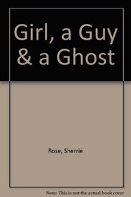 Girl, a Guy  a Ghost