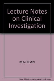 Lecture Notes on Clinical Investigation (Lecture Notes Series)