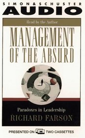 MANAGEMENT OF THE ABSURD: PARADOXES IN LEADERSHIP CASSETTE : Paradoxes In Leadership