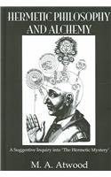 Hermetic Philosophy & Alchemy (Kegan Paul Library of Arcana)