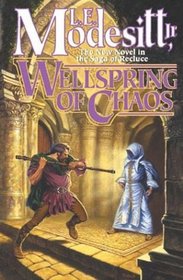 Wellspring of Chaos (Saga of Recluce, Bk 12)