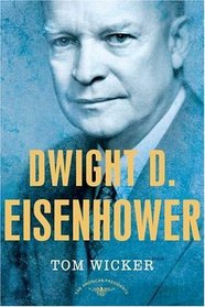Dwight D. Eisenhower 1953 - 1961: (The American Presidents Series)