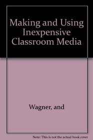 Making and Using Inexpensive Classroom Media
