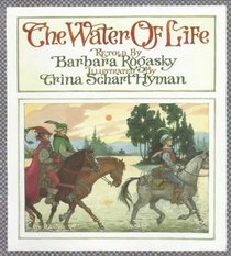 The Water of Life: A Tale from the Brothers Grimm
