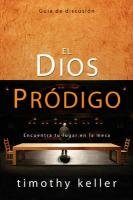 El Dios Prodigo: Finding Your Place at the Table (Spanish Edition)