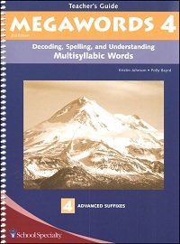 Decoding, Spelling, and Understanding Multisyllabic Words: Advanced Suffixes (Megawords)