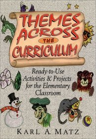 Themes Across the Curriculum: Read-To-Use Activities and Projects for the Elementary Classroom/Spiral