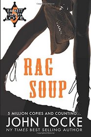 Rag Soup (an Emmett Love Novel) (Volume 5)