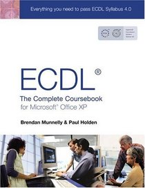 Ecdl4: The Complete Coursebook For Microsoft Office Xp