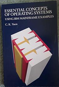 Essential Concepts of Operating Systems: Using IBM Mainframe Examples