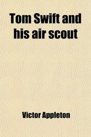 Tom Swift and his air scout