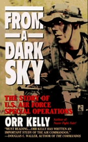 From a Dark Sky: The Story of U.S. Air Force Special Operations