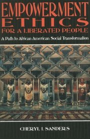 Empowerment Ethics for a Liberated People: A Path to African American Social Transformation