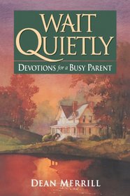 Wait Quietly: Devotions for a Busy Parent