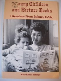 Young Children and Picture Books: Literature from Infancy to Six (NAEYC)