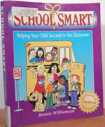 School Smart: Helping Your Child Succeed in the Classroom