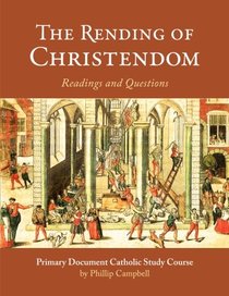 The Rending of Christendom: Primary Document Catholic Study Course