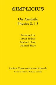 Simplicius: On Aristotle Physics 8.1-5 (Ancient Commentators on Aristotle)