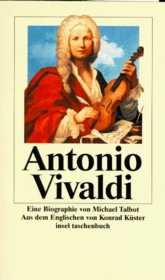 Antonio Vivaldi. Eine Biographie.