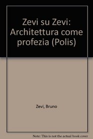 Zevi su Zevi: Architettura come profezia (Polis) (Italian Edition)