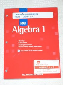 Holt Algebra 1 : Lesson Transparencies, Volume 1 , Chapters 1-6