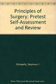 Principles of Surgery: Pretest Self-Assessment and Review