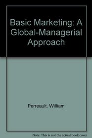 Basic Marketing: A Global-Managerial Approach