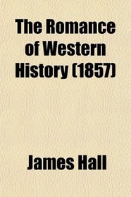 The Romance of Western History (1857)
