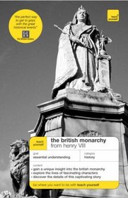 British Monarchy from Henry VIII (Teach Yourself History)