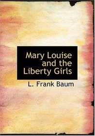 Mary Louise and the Liberty Girls (Large Print Edition)