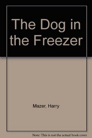 The Dog in the Freezer : Three Novellas