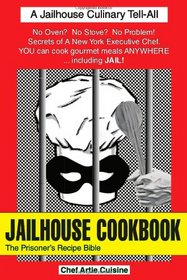 JAILHOUSE COOKBOOK The Prisoner's Recipe Bible