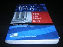 Born to Run: Origins of the Political Career (Campaigning American Style)
