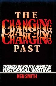Changing Past: Trends In S. African Historical Writing